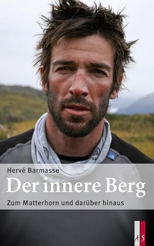 Der innere Berg - Zum Matterhorn und darüber hinaus von As Verlag, Zürich