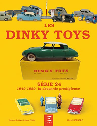 Les Dinky toys, série 24 - 1949-1959, la décennie prodigieuse von ETAI