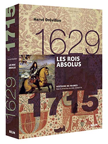 Les Rois absolus (1630-1715): Version brochée