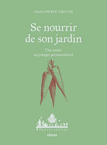 Se nourrir de son jardin - Une année au potager permaculture: Une année au potager permaculturel von ULMER