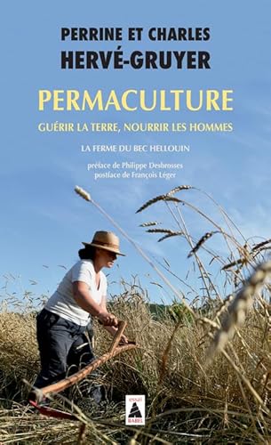 Permaculture: Guérir la terre, nourrir les hommes.