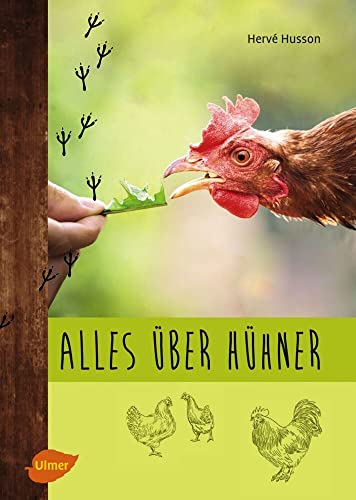 Alles über Hühner: Artgerechte Hobbyhaltung, Zucht und die passenden Rassen für den Garten Alles über Hühner: Artgerechte Hobbyhaltung, Zucht und die passenden Rassen für den Garten
