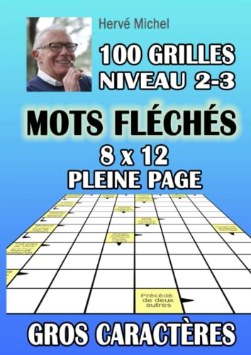 MOTS FLÉCHÉS GROS CARACTÈRES << PLEINE PAGE>>: 100 grilles niveau 2-3 avec solutions von Independently published