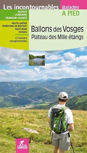 Ballon des Vosges à pied Plateau Mille étangs: Plateau des mille étangs (Incontournables à pied) von Chamina edition