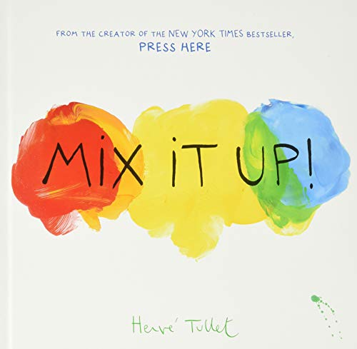 Mix It Up!: Herve Tullet