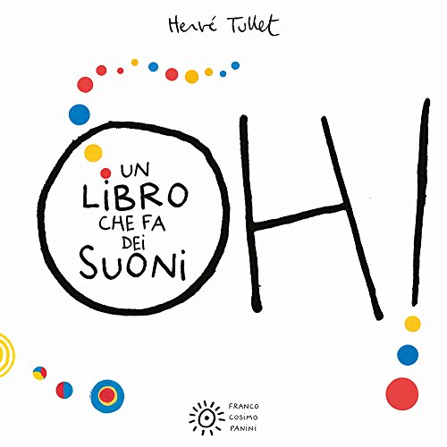 Oh! Un libro che fa dei suoni (I libri di Hervé Tullet)