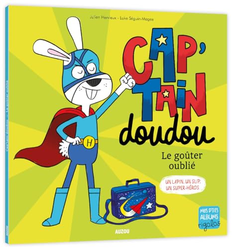 Cap'tain doudou - Le goûter oublié NED: UN LAPIN. UN SLIP. UN SUPER-HÉROS. von AUZOU