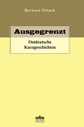 Ausgegrenzt: Ostdeutsche Kurzgeschichten