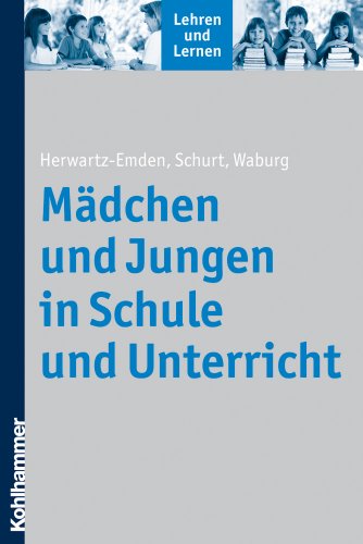 Mädchen und Jungen in Schule und Unterricht (Lehren und Lernen)