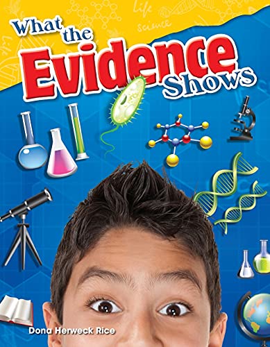 What the Evidence Shows (Science Readers: Content and Literacy) von Teacher Created Materials