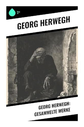 Georg Herwegh: Gesammelte Werke von Sharp Ink