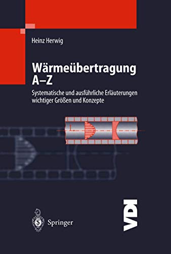 Wärmeübertragung A-Z: Systematische und ausführliche Erläuterungen wichtiger Größen und Konzepte (VDI-Buch) von Springer