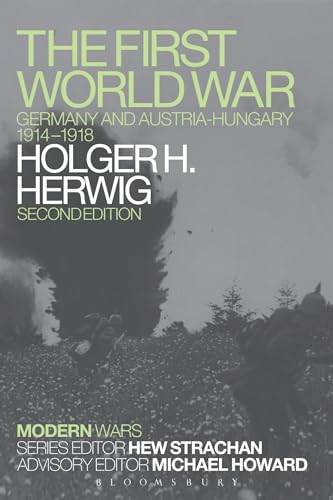 The First World War: Germany And Austria-Hungary 1914-1918 (Modern Wars) von Bloomsbury