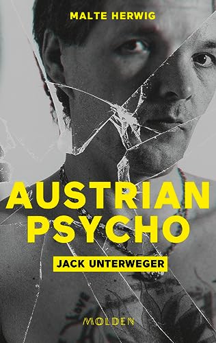 Austrian Psycho Jack Unterweger von Molden Verlag in Verlagsgruppe Styria GmbH & Co. KG