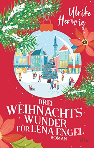 Drei Weihnachtswunder für Lena Engel: Roman | Ein charmanter Feel-good-Roman und originelle Adaption von Charles Dickens' Weihnachtsgeschichte Drei Weihnachtswunder für Lena Engel: Roman | Ein charmanter Feel-good-Roman und originelle Adaption von Charles Dickens' Weihnachtsgeschichte