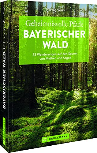 Bruckmann Wanderführer – Geheimnisvolle Pfade Bayerischer Wald: 33 Wanderungen auf den Spuren von Mythen und Sagen. Inkl. GPS-Tracks zum Download. Bruckmann Wanderführer – Geheimnisvolle Pfade Bayerischer Wald: 33 Wanderungen auf den Spuren von Mythen und Sagen. Inkl. GPS-Tracks zum Download.
