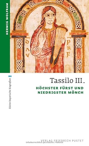 Tassilo III.: Höchster Fürst und niedrigster Mönch (kleine bayerische biografien) von Pustet, Friedrich GmbH