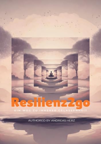 Resilienz2go: Ein Weg zu innerer Gelassenheit