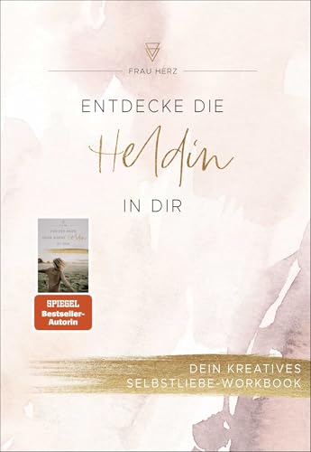 Entdecke die Heldin in dir: Dein kreatives Selbstliebe-Workbook von FISCHER New Media