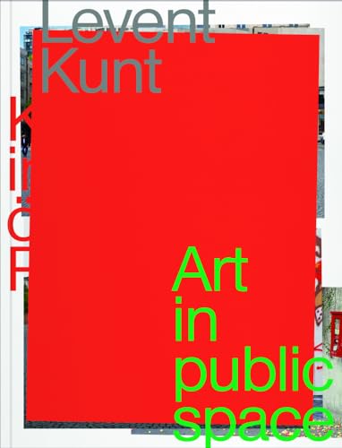 LEVENT KUNT: Kunst im öffentlichen Raum/Art in Public Space