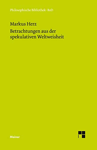 Philosophische Bibliothek, Bd.424, Betrachtungen aus der spekulativen Weltweisheit.: Neu hrsg. u. eingel. v. Elfriede Conrad, Heinrich P. Delrosse u. Birgit Nehren