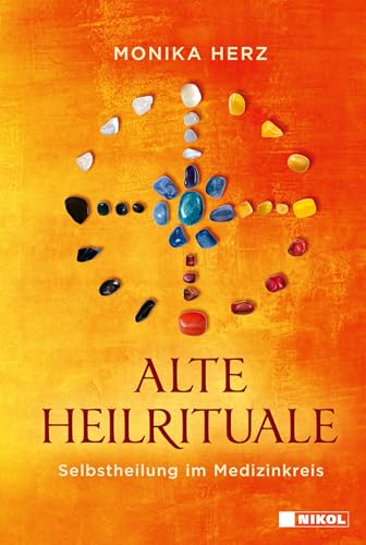 Alte Heilrituale: Selbstheilung im Medizinkreis von NIKOL