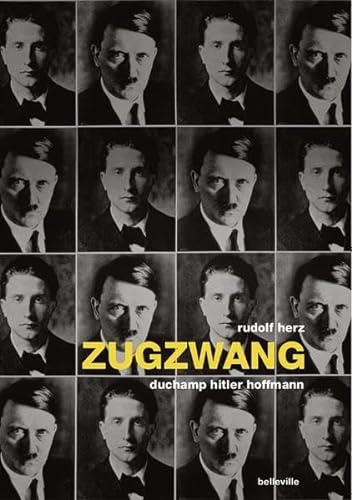Zugzwang: Duchamp Hitler Hoffmann