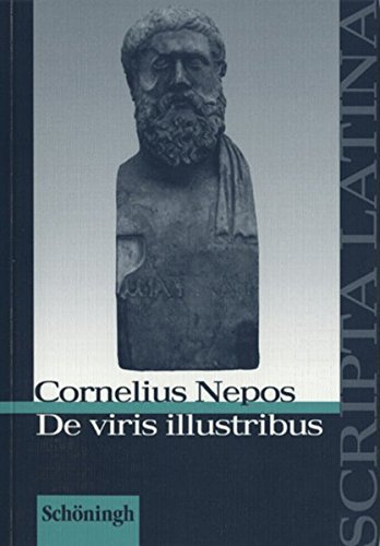 Scripta Latina: Nepos: De viris illustribus: Textausgabe. Ausgewählte Biographien