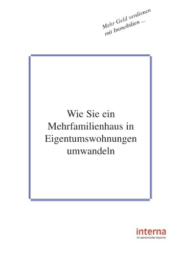 Wie Sie ein Mehrfamilienhaus in Eigentumswohnungen umwandeln