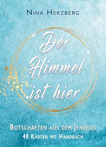 Der Himmel ist hier – Botschaften aus dem Jenseits: Karten-Set mit 48 Karten und Begleitbuch Der Himmel ist hier – Botschaften aus dem Jenseits: Karten-Set mit 48 Karten und Begleitbuch