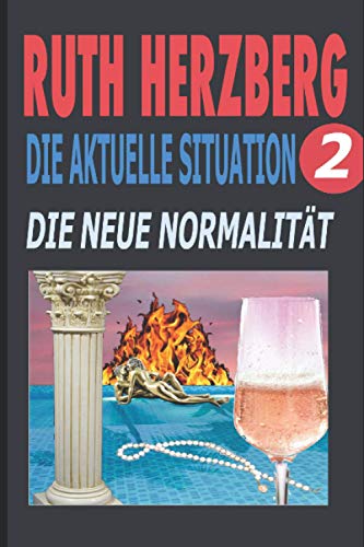 Die Aktuelle Situation 2: Die neue Normalität - Ein Corona Tagebuch
