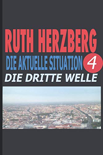 Die Aktuelle Situation 4: Die Dritte Welle von Independently published