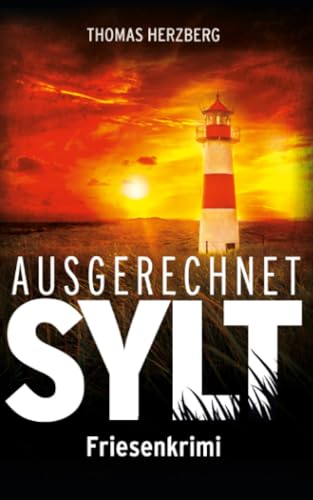 Ausgerechnet Sylt: Küstenkrimi - Nordseekrimi: Friesenkrimi (Hannah Lambert ermittelt)