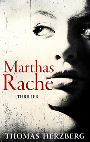 Marthas Rache: Thriller