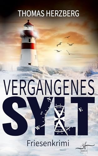 Vergangenes Sylt: Küstenkrimi - Nordseekrimi: Küstenkrimi - Nordseekrimi (Hannah Lambert ermittelt - Friesenkrimi-Reihe) von Zeilenfluss