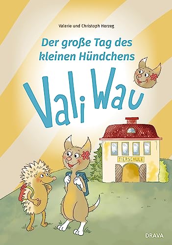 Der große Tag des kleinen Hündchens Vali Wau von Drava Verlag