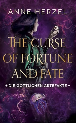 The Curse of Fortune and Fate: Die göttlichen Artefakte – Band 3 (DrachenStern Verlag. Science Fiction und Fantasy) von Bookspot Verlag