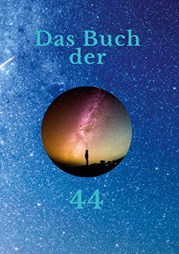 Das Buch der 44: 44 Geschichten in der Zeit des Wandels
