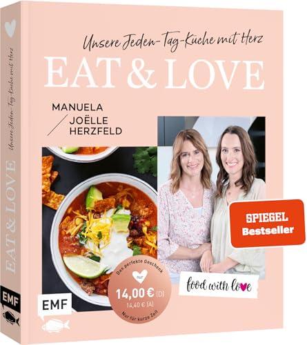 Aktion | Nur für kurze Zeit | Food with love: Eat & Love – Unsere Jeden-Tag-Küche mit Herz: 70 schnelle Rezepte ohne Thermomix von Rösti-Pizza, Maple-Ofen-Lachs bis gebackenes Schokoladen-Risotto