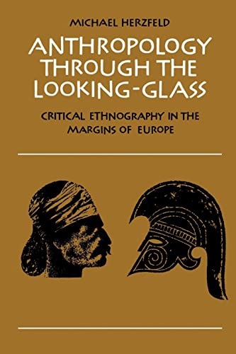Anthropology through the Looking-Glass: Critical Ethnography in the Margins of Europe von Cambridge University Press