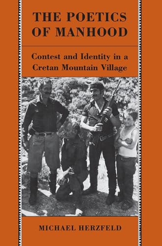 The Poetics of Manhood: Contest and Identity in a Cretan Mountain Village The Poetics of Manhood: Contest and Identity in a Cretan Mountain Village von Princeton University Press