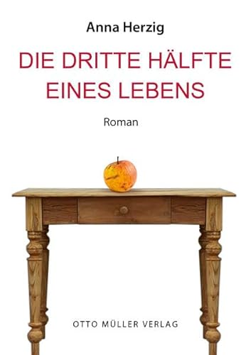Die dritte Hälfte eines Lebens von Otto Müller Verlag GmbH