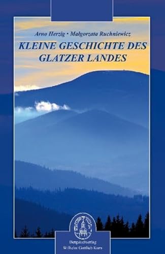 Kleine Geschichte des Glatzer Landes von Senfkorn Görlitz