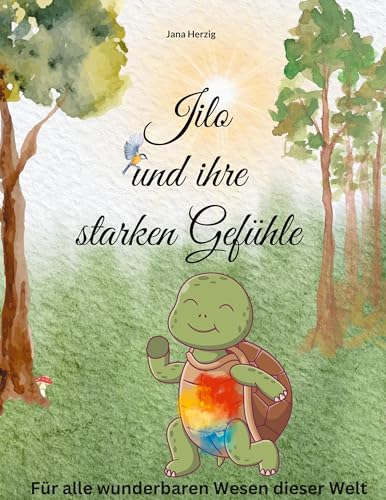 Jilo und ihre starken Gefühle: Eine Geschichte zum Begleiten aller Gefühle