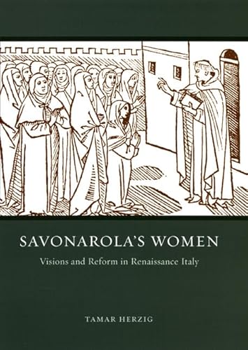 Savonarola's Women: Visions and Reform in Renaissance Italy