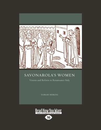 Savonarola's Women: Visions and Reform in Renaissance Italy von ReadHowYouWant