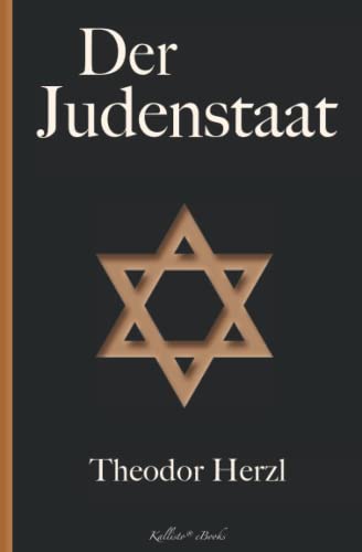 Der Judenstaat: Das programmatische Fundament zur Grundsteinlegung des Staates Israel von Independently published