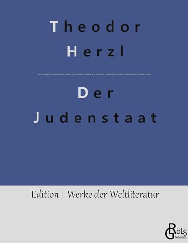 Der Judenstaat: Versuch einer modernen Lösung der Judenfrage (Edition Werke der Weltliteratur - Hardcover) von Gröls Verlag