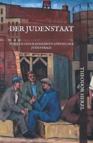 Der Judenstaat: Versuch einer modernen Lösung der Judenfrage von Independently published