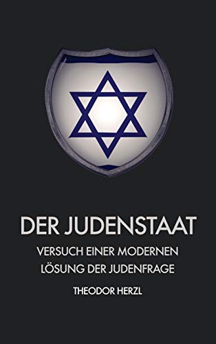 Der Judenstaat: Versuch einer modernen Lösung der judenfrage